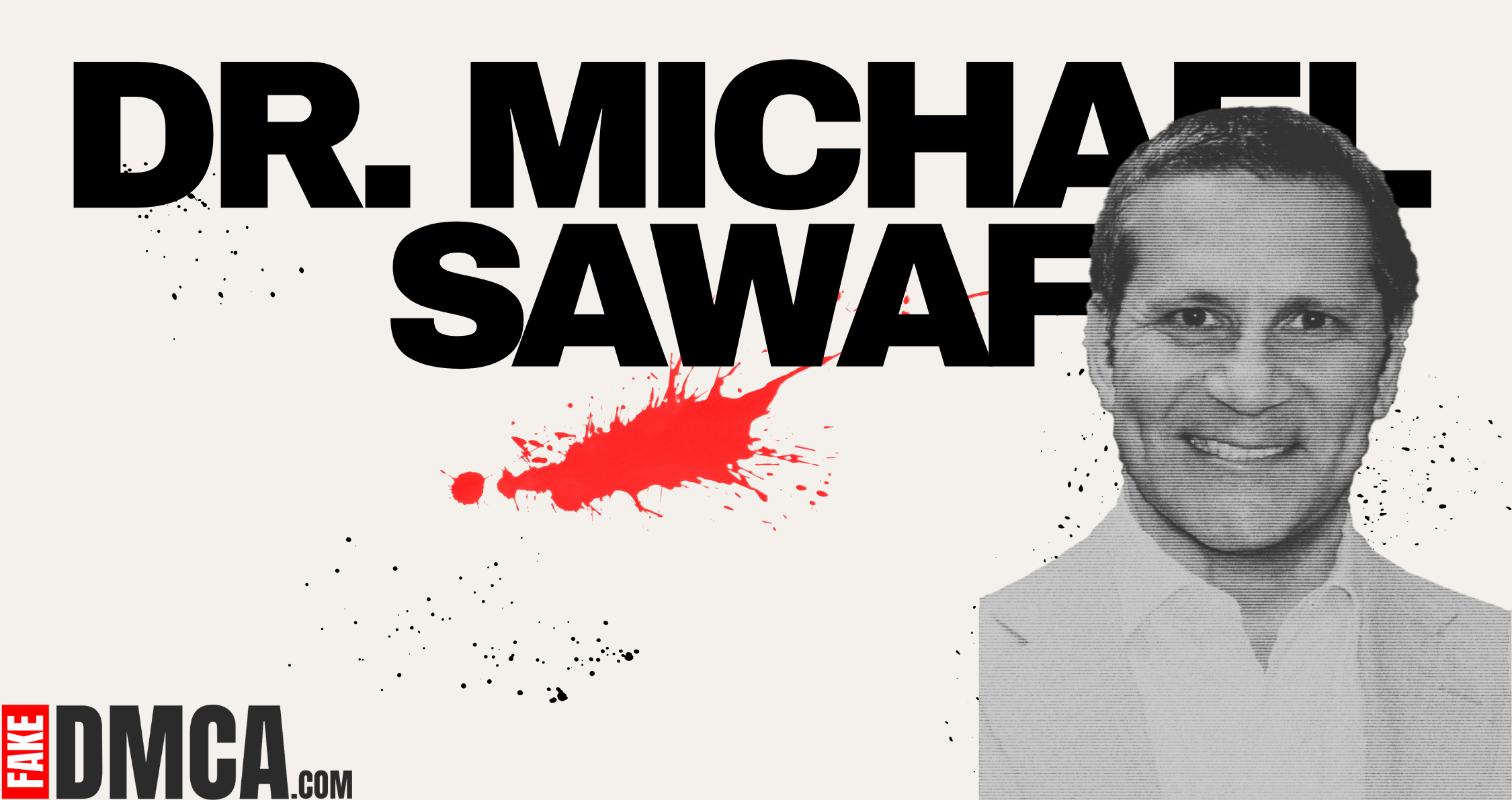 Uncovering Dr. Michael Sawaf’s Dark Past: The Deceptive Tactics to Hide the Truth